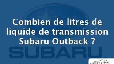 Combien de litres de liquide de transmission Subaru Outback ?